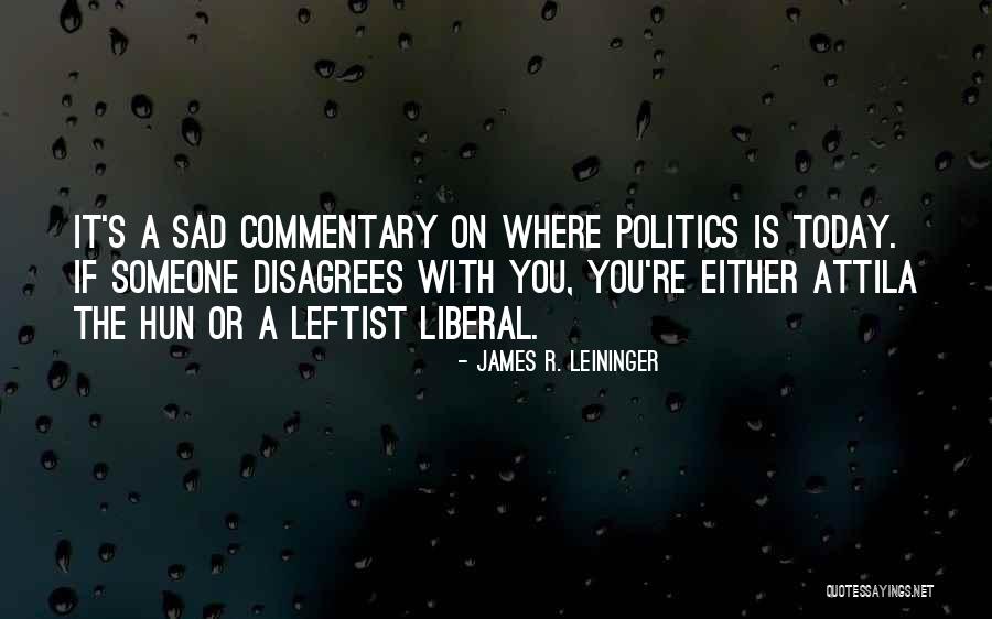 Best Attila Quotes By James R. Leininger Best Attila Quotes By James R. Leininger