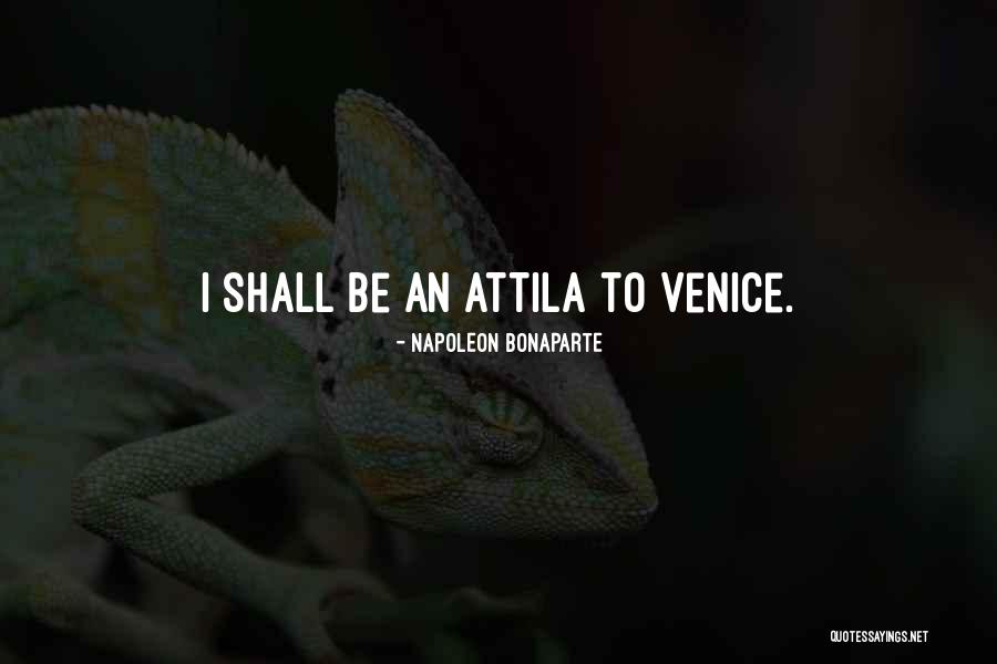 Best Attila Quotes By Napoleon Bonaparte Best Attila Quotes By Napoleon Bonaparte