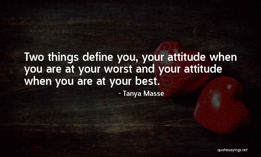 Best Attitude Quotes By Tanya Masse Best Attitude Quotes By Tanya Masse