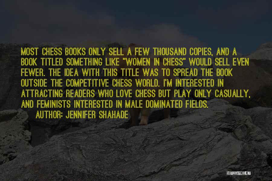 Best Attracting Quotes By Jennifer Shahade