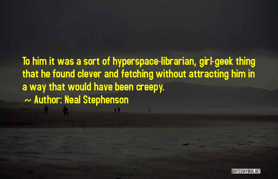 Best Attracting Quotes By Neal Stephenson