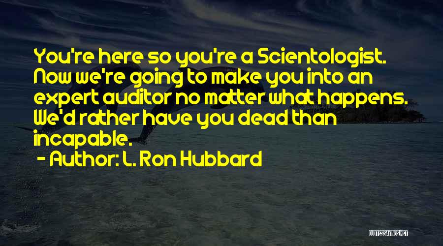 Best Auditor Quotes By L. Ron Hubbard