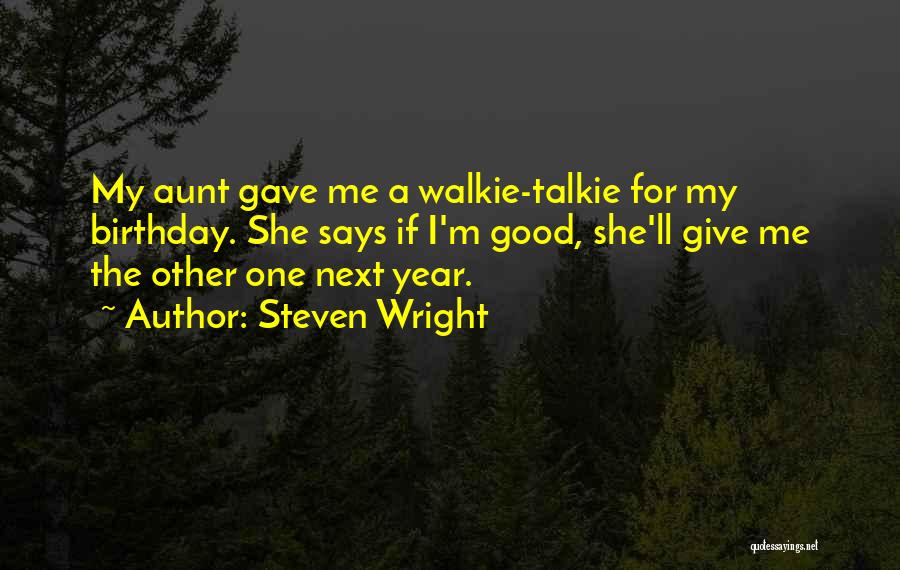 Best Aunt Birthday Quotes By Steven Wright