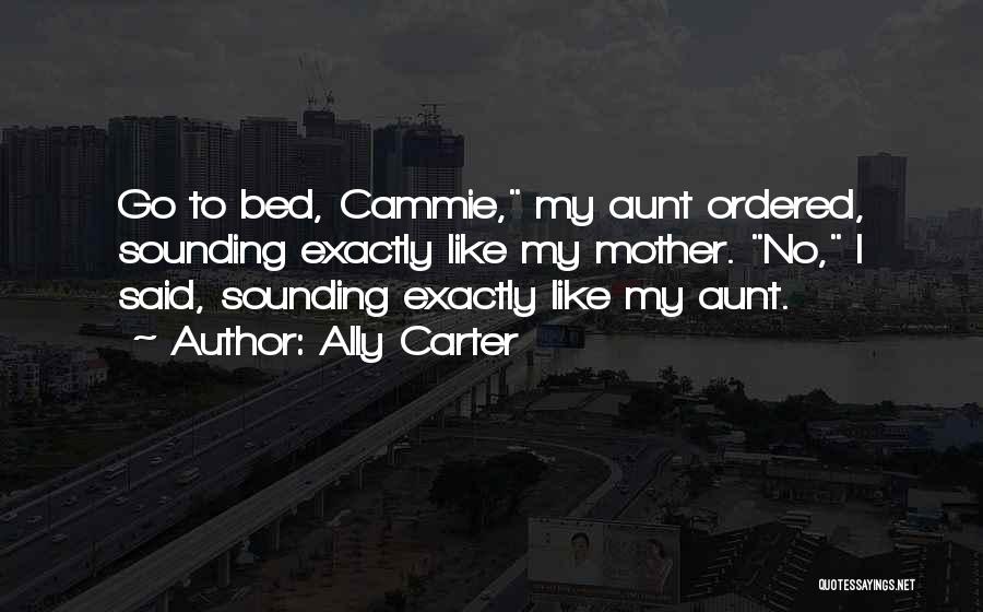 Best Aunt Funny Quotes By Ally Carter