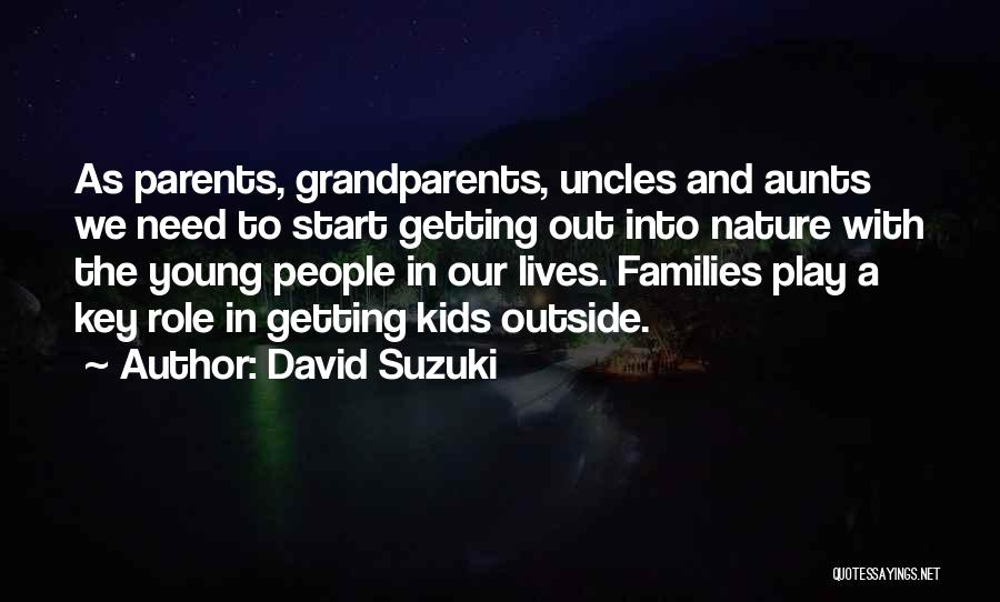 Best Aunts Quotes By David Suzuki