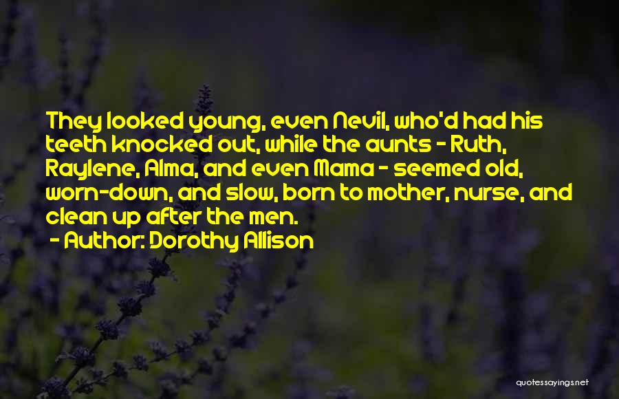 Best Aunts Quotes By Dorothy Allison
