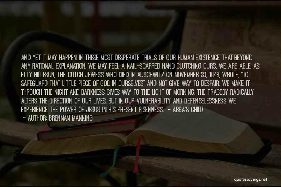 Best Auschwitz Quotes By Brennan Manning