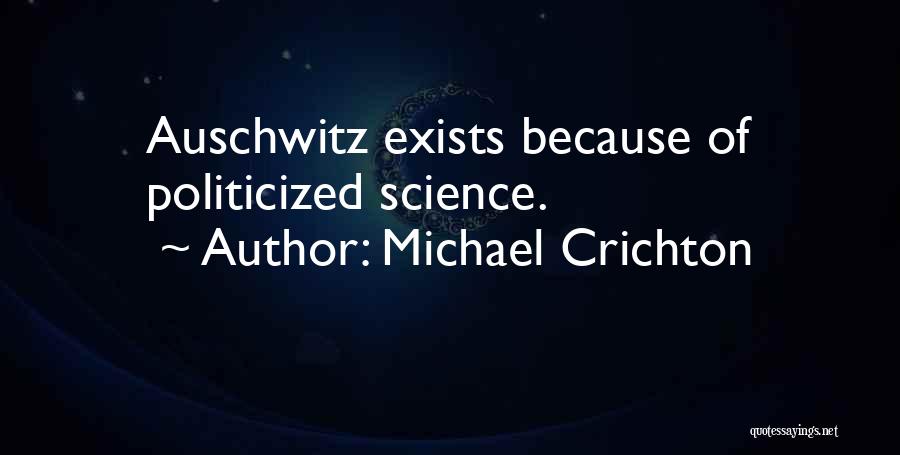 Best Auschwitz Quotes By Michael Crichton