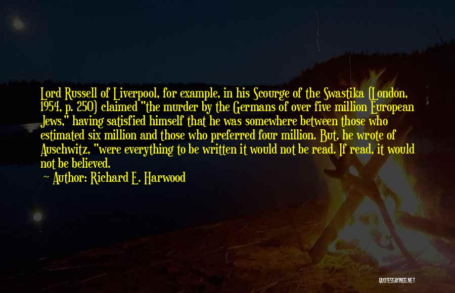 Best Auschwitz Quotes By Richard E. Harwood