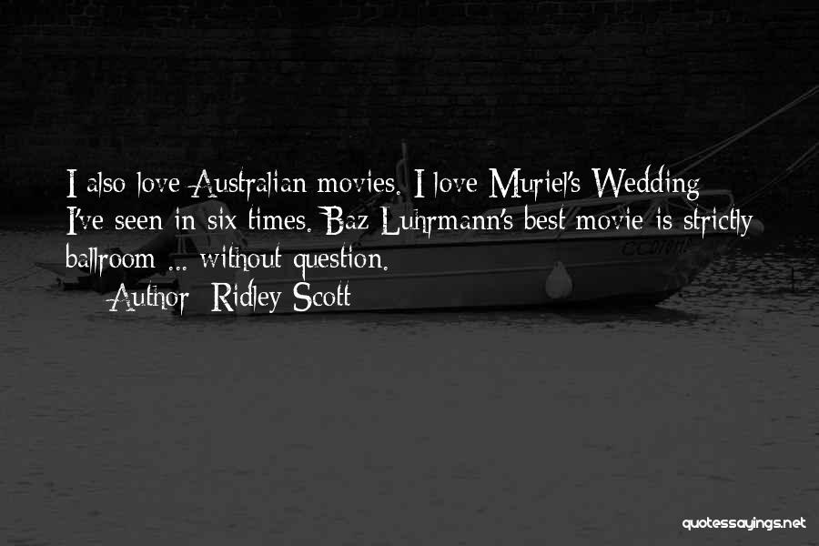 Best Australian Movie Quotes By Ridley Scott