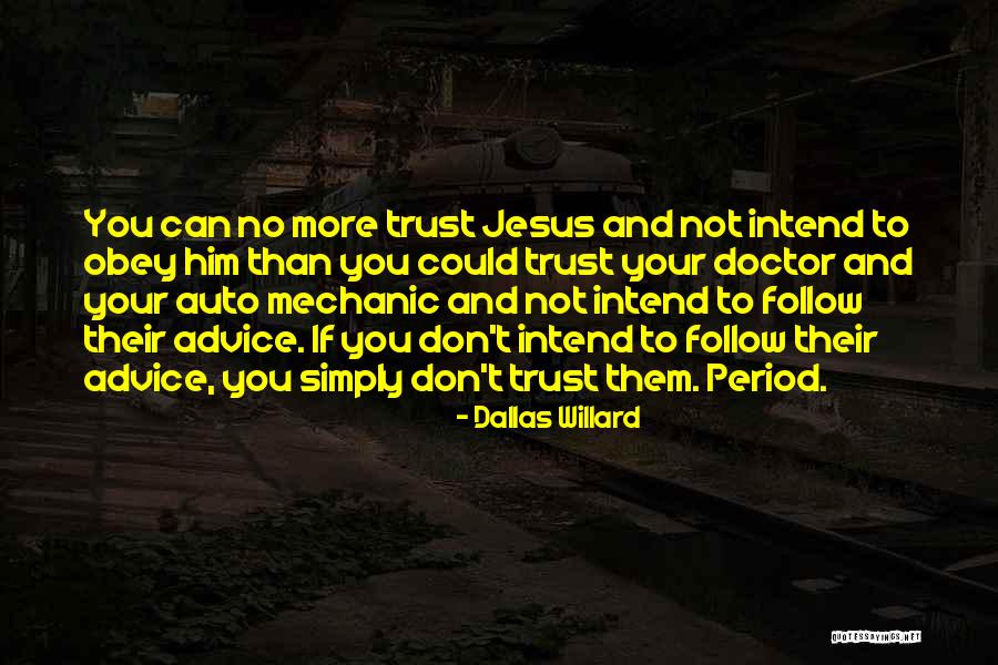 Best Auto Mechanic Quotes By Dallas Willard