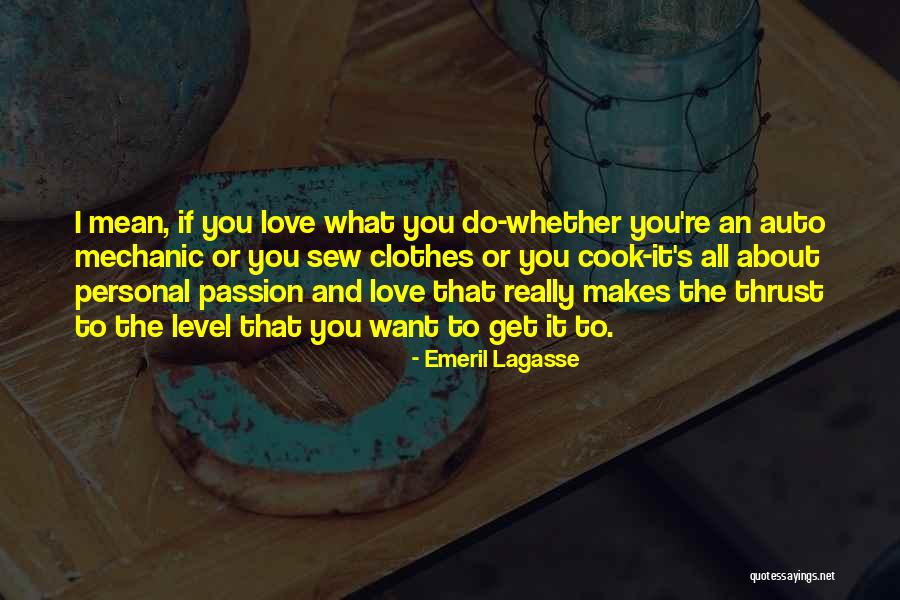 Best Auto Mechanic Quotes By Emeril Lagasse