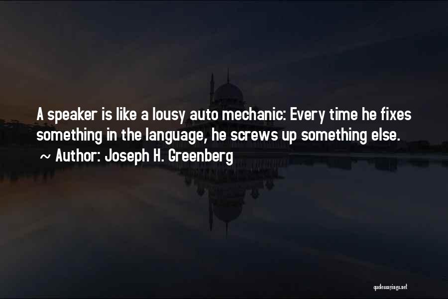 Best Auto Mechanic Quotes By Joseph H. Greenberg