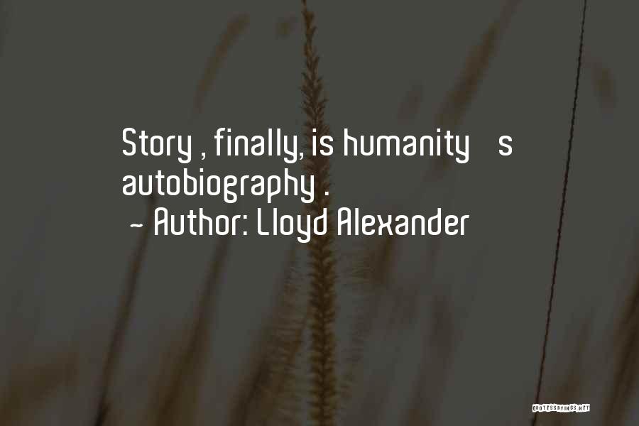 Best Autobiography Quotes By Lloyd Alexander