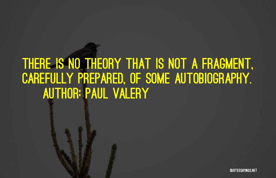 Best Autobiography Quotes By Paul Valery