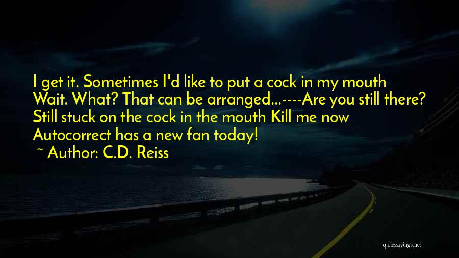 Best Autocorrect Quotes By C.D. Reiss