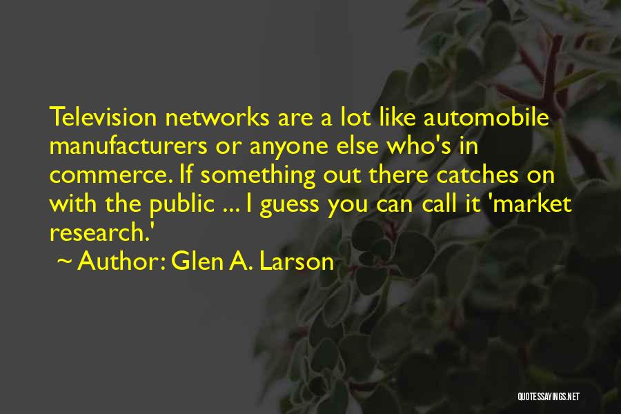 Best Automobile Quotes By Glen A. Larson