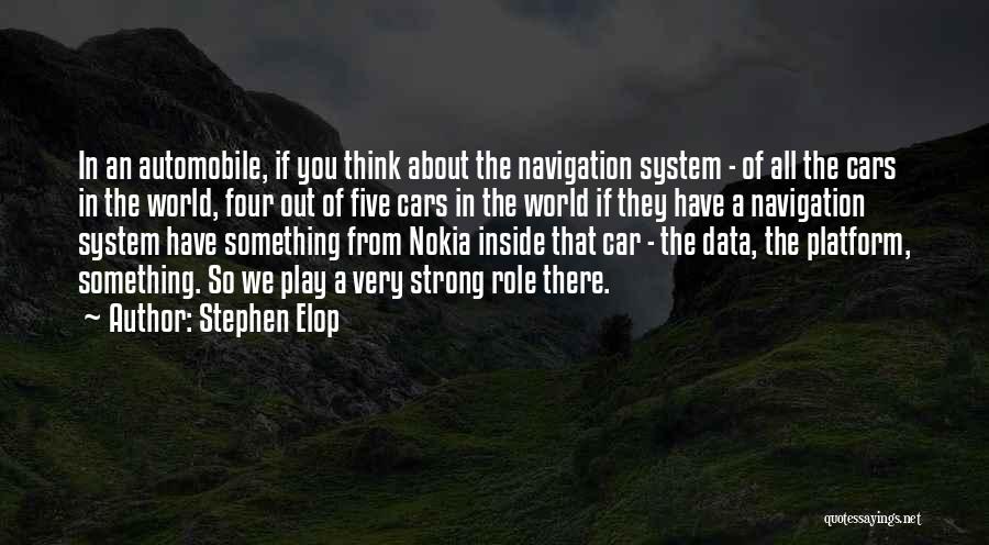 Best Automobile Quotes By Stephen Elop