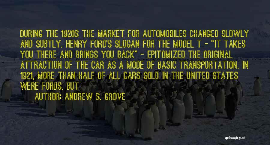 Best Automobiles Quotes By Andrew S. Grove