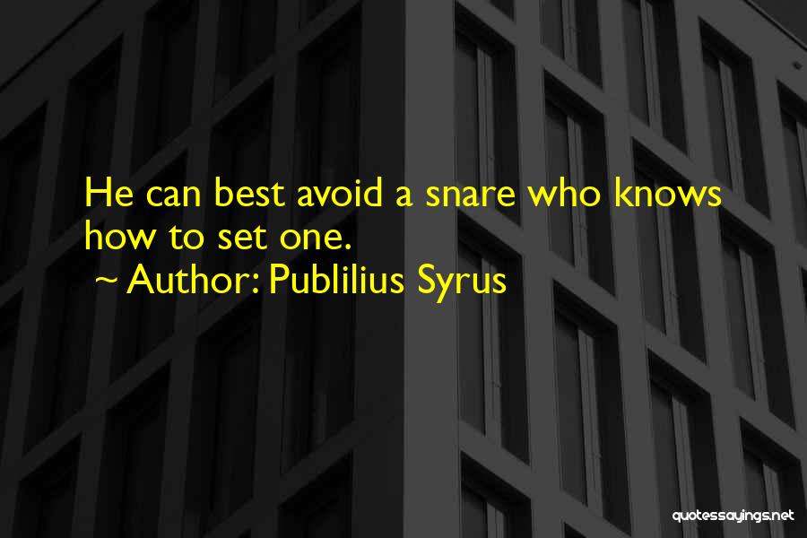 Best Avoid Quotes By Publilius Syrus