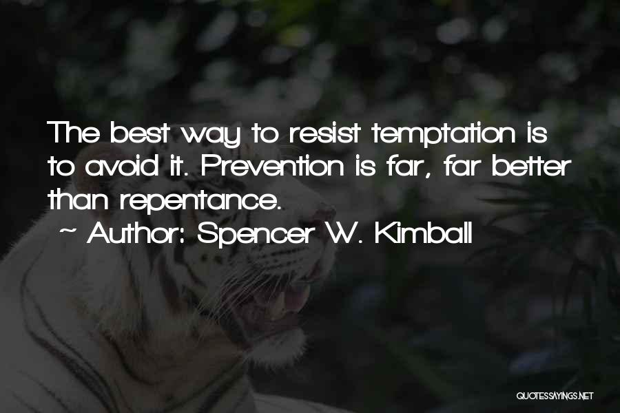 Best Avoid Quotes By Spencer W. Kimball