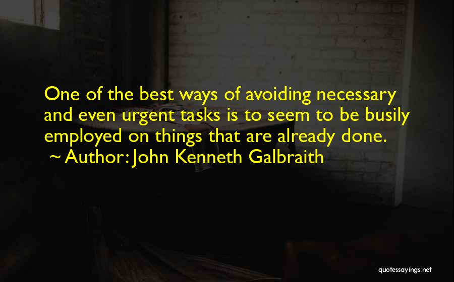 Best Avoiding Quotes By John Kenneth Galbraith