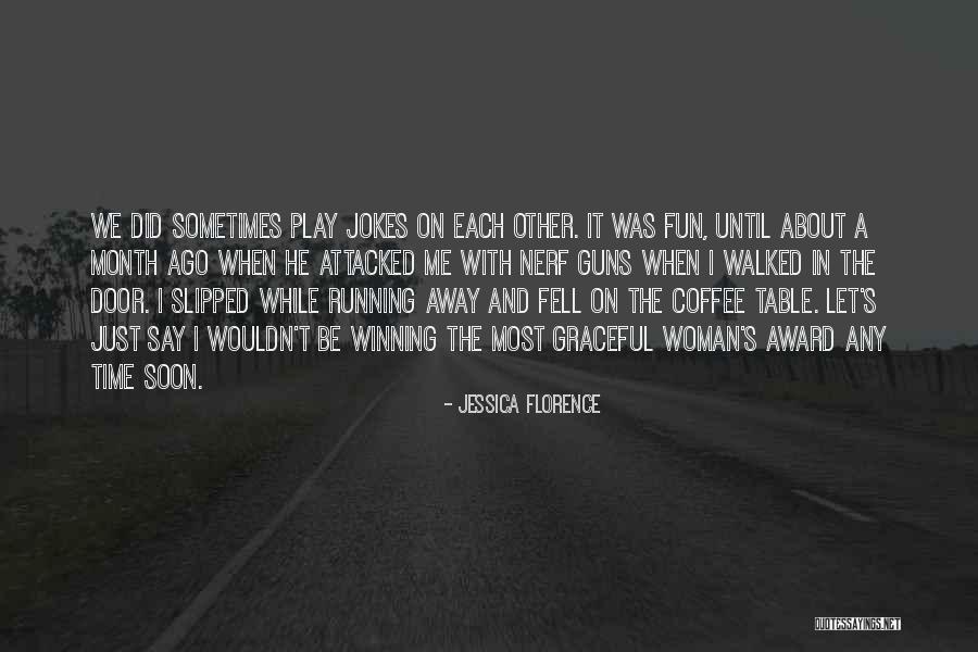 Best Award Winning Quotes By Jessica Florence Best Award Winning Quotes By Jessica Florence