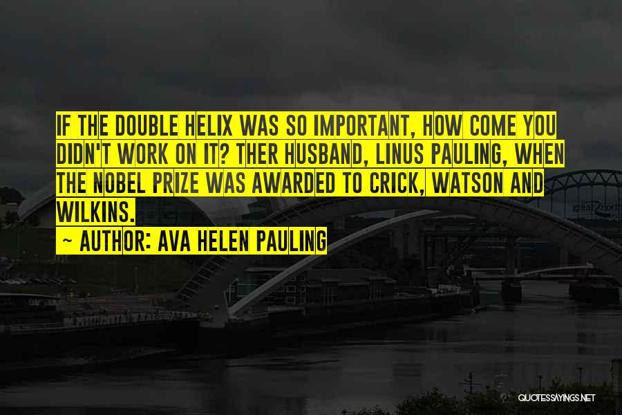 Best Awarded Quotes By Ava Helen Pauling