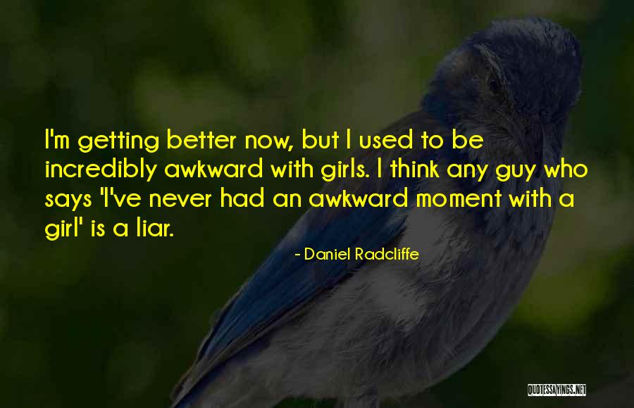 Best Awkward Moment Quotes By Daniel Radcliffe