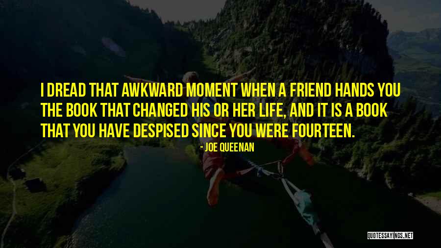 Best Awkward Moment Quotes By Joe Queenan