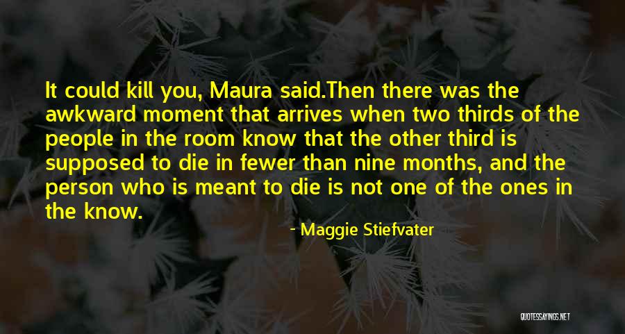 Best Awkward Moment Quotes By Maggie Stiefvater