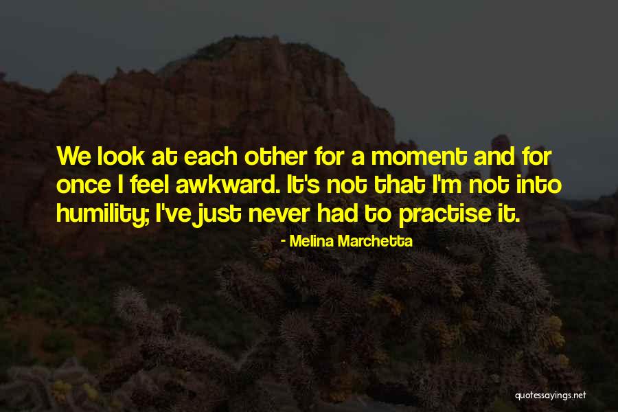 Best Awkward Moment Quotes By Melina Marchetta