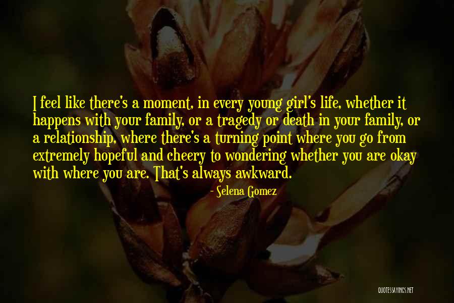 Best Awkward Moment Quotes By Selena Gomez Best Awkward Moment Quotes By Selena Gomez