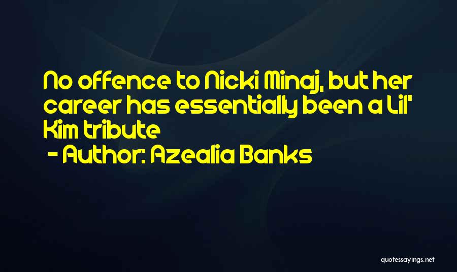 Best Azealia Banks Quotes By Azealia Banks