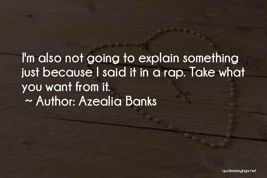 Best Azealia Banks Quotes By Azealia Banks