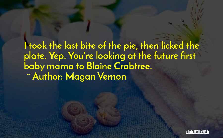 Best Baby Mama Quotes By Magan Vernon