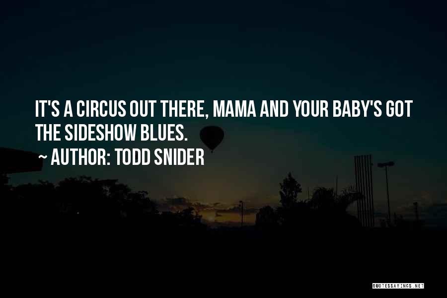 Best Baby Mama Quotes By Todd Snider