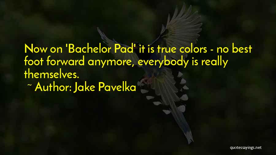Best Bachelor Quotes By Jake Pavelka
