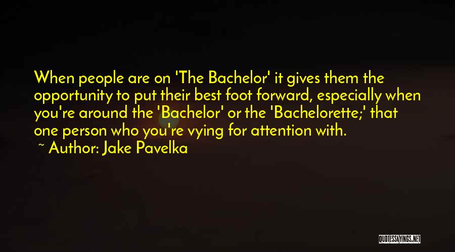 Best Bachelor Quotes By Jake Pavelka