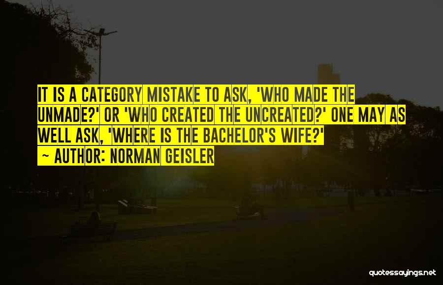 Best Bachelor Quotes By Norman Geisler
