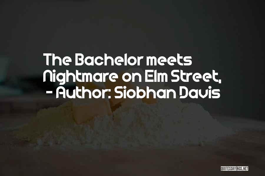 Best Bachelor Quotes By Siobhan Davis