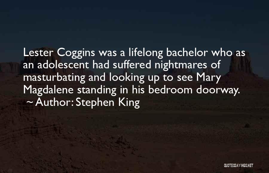 Best Bachelor Quotes By Stephen King