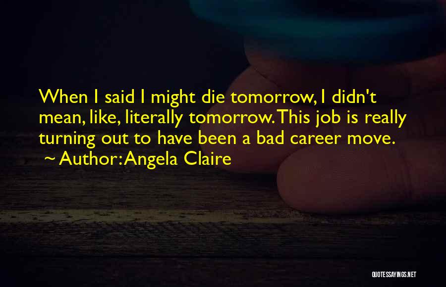 Best Bad Boss Quotes By Angela Claire