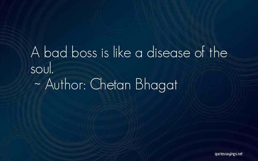 Best Bad Boss Quotes By Chetan Bhagat