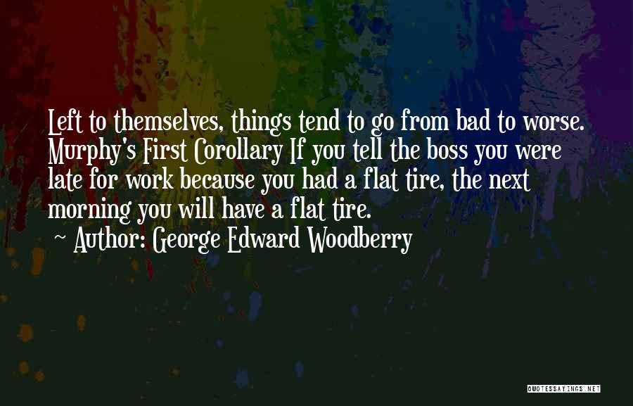 Best Bad Boss Quotes By George Edward Woodberry