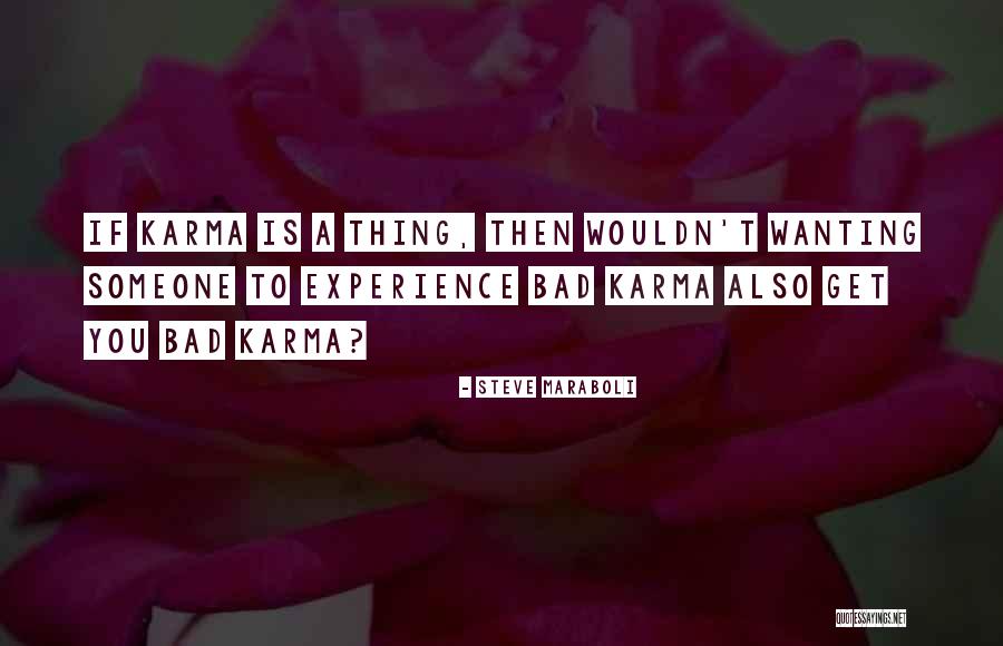 Best Bad Karma Quotes By Steve Maraboli Best Bad Karma Quotes By Steve Maraboli