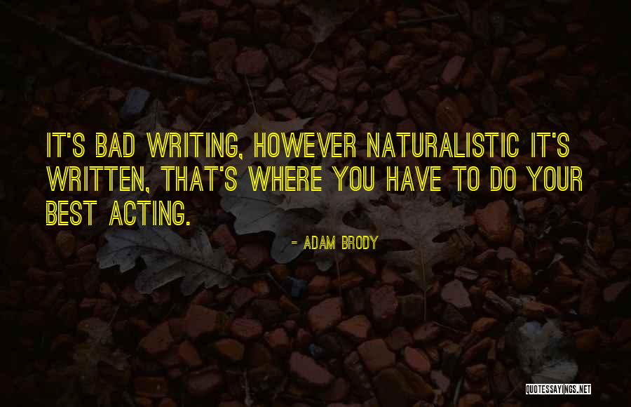 Best Bad Writing Quotes By Adam Brody Best Bad Writing Quotes By Adam Brody