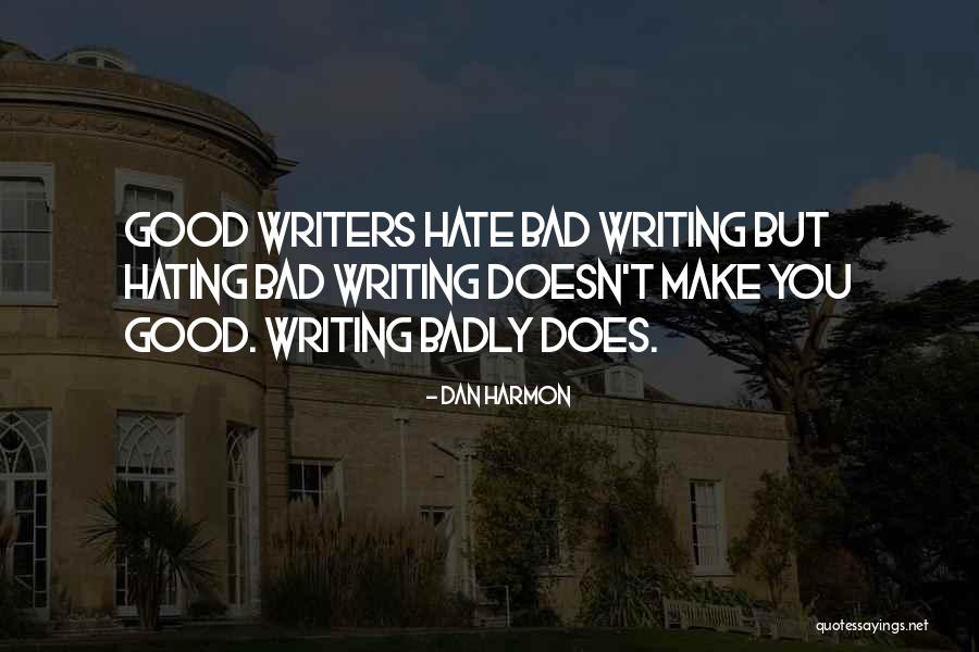 Best Bad Writing Quotes By Dan Harmon Best Bad Writing Quotes By Dan Harmon