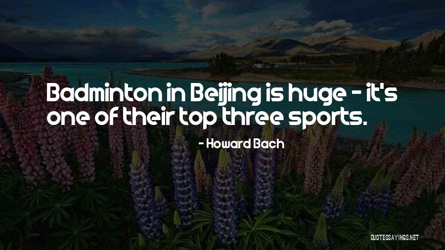 Best Badminton Quotes By Howard Bach Best Badminton Quotes By Howard Bach