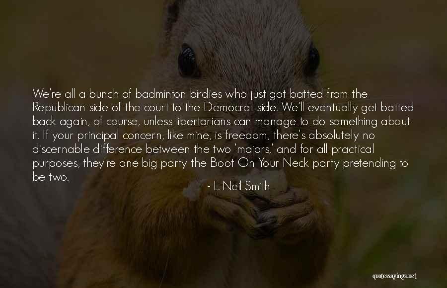 Best Badminton Quotes By L. Neil Smith